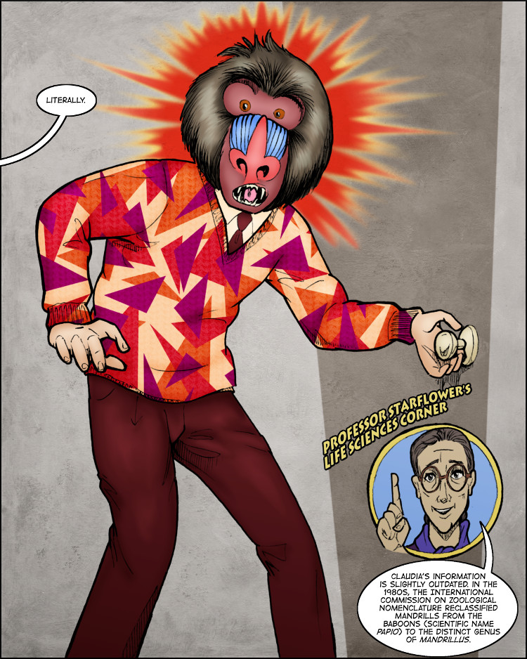 You have to admit, Professor Erikson really does rock the mandrill look.
