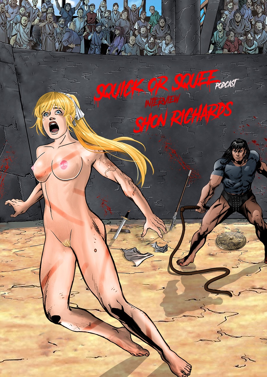 A hapless blonde is facing horrific defeat fighting in the Sex Arena in this cover art for Shon Richards's interview on the Squick or Squee podcast.